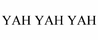 yah yah yah