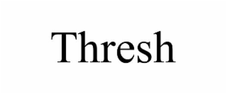 thresh