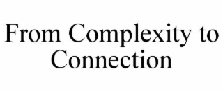 from complexity to connection