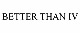 better than iv
