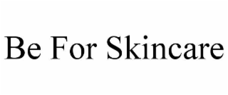 be for skincare