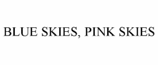 blue skies, pink skies