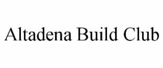 altadena build club