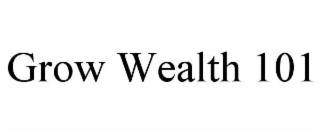 grow wealth 101