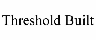 threshold built
