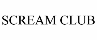 scream club