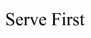 serve first