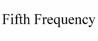 fifth frequency