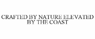 crafted by nature elevated by the coast