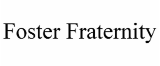 foster fraternity