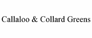 callaloo & collard greens