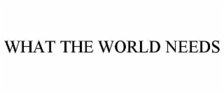 what the world needs