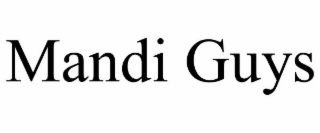 mandi guys
