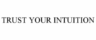 trust your intuition