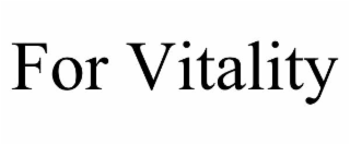 for vitality