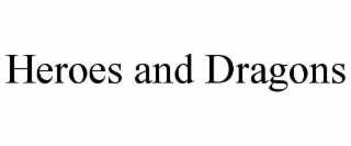 heroes and dragons