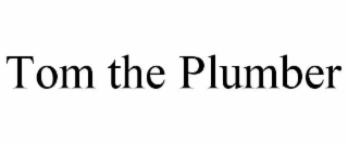 tom the plumber