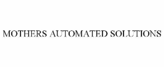 mothers automated solutions