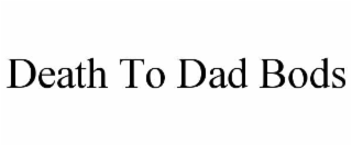death to dad bods