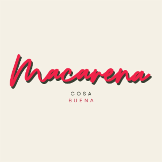 macarena cosa buena
