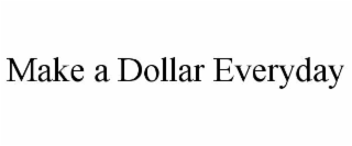 make a dollar everyday