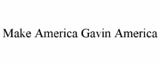 make america gavin america