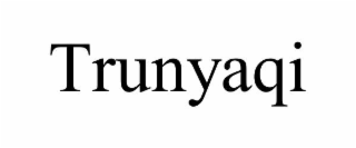 trunyaqi
