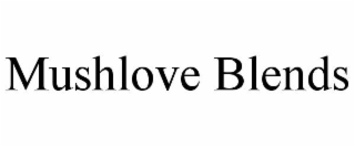 mushlove blends