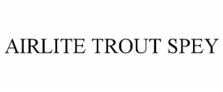 airlite trout spey
