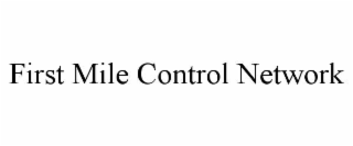 first mile control network