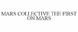 mars collective the first on mars