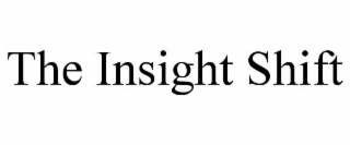 the insight shift