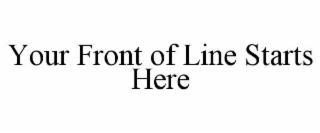 your front of line starts here
