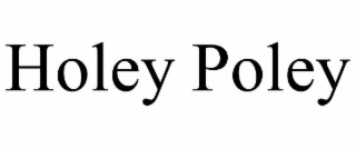 holey poley