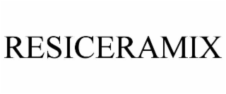 resiceramix