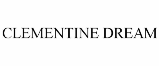 clementine dream