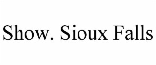 show. sioux falls