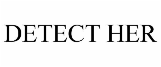 detect her