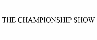 the championship show
