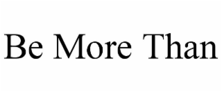 be more than