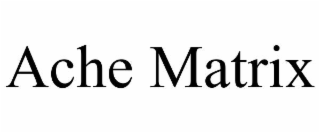 ache matrix