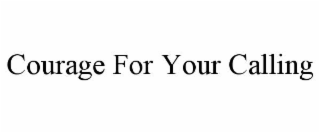 courage for your calling