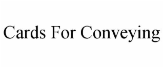 cards for conveying