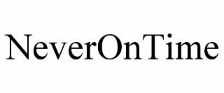 neverontime