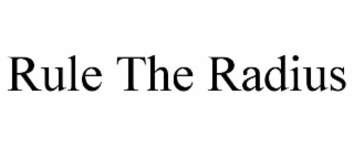 rule the radius