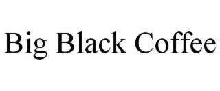 big black coffee