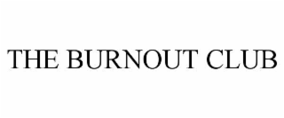 the burnout club