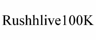 rushhlive100k