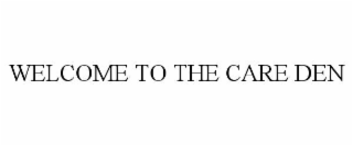 welcome to the care den