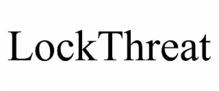 lockthreat